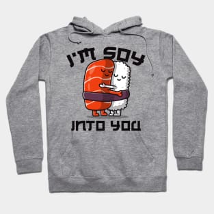 I'm Soy Into You Hoodie